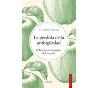 La pérdida de la ambigüedad: sobre la univocación del mundo | Thomas Bauer