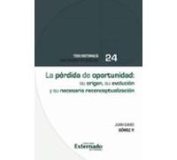La Pérdida De Oportunidad: Su Origen Su Evolución Y Su Necesaria Recon