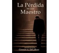 La Pérdida Mi Gran Maestro: Habitar la ausencia sin domesticarla (CorazónValiente)