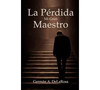 La Pérdida Mi Gran Maestro: Habitar la ausencia sin domesticarla (CorazónValiente)