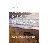 LA PERDITA E' LA RINASCITA (LA VITA CHE SCORRE LENTA)