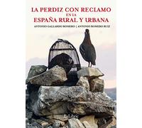 La perdiz con reclamo en la España rural y urbana (SIN COLECCION)
