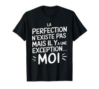 La perfección no existe, pero hay una excepción... Yo Camiseta
