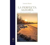 La perfecta alegría. Camino de conversión y santidad