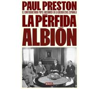 La pérfida albión: El contradictorio papel británico en la guerra civil española (Historia)