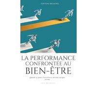 LA PERFORMANCE CONFRONTÉE AU BIEN-ÊTRE: Quand la quête d'excellence devient fatigue intime