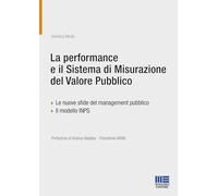 La performance e il sistema di misurazione del valore pubblico. Le nuove sfide del management pubblico. Il modello INPS (PEL. Amministrazione management)