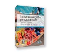 La pericia caligráfica en obras de arte: Casuística sobre falsificaciones de firmas