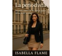 La periodista: Suspense erótico en un club de poder: mirar, pedir, aceptar (Detrás de la Pared)