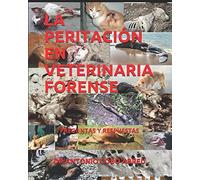 LA PERITACIÓN EN VETERINARIA FORENSE: PREGUNTAS Y RESPUESTAS