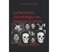 La Peritación Odontológica en Medicina Forense: Preguntas y Respuestas