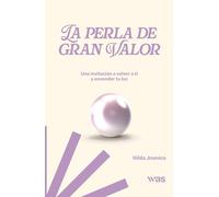 La perla de gran valor: Una invitación a volver a ti y encender tu luz