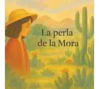 La perla de la Mora: Cuentos bonitos Latinoamericanos (Cuentos de José Martí)