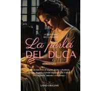 La perla del Duca: [i grandi romanzi storici Land Editore] (Land Origins: tutti i classici del romance)