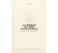 La perle au prix inestimable: Découvrir la vie cachée en Christ