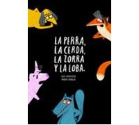 La Perra La Cerda La Zorra Y La Loba