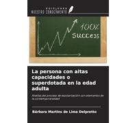 La persona con altas capacidades o superdotada en la edad adulta: Análisis del proceso de escolarización con elementos de la contemporaneidad