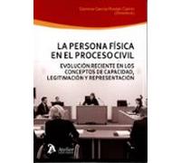 La Persona Física En El Proceso Civil. Evolución Reciente En Los Conce