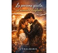 La persona giusta, nel momento sbagliato