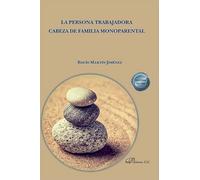 La persona trabajadora cabeza de familia monoparental