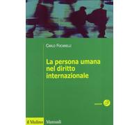 La persona umana nel diritto internazionale (Manuali. Diritto)