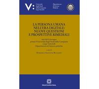 La persona umana nell'era digitale: nuove questioni e prospettive rimediali (Univ. Campania Luigi Vanvitelli. Dipartimento di scienze politiche)
