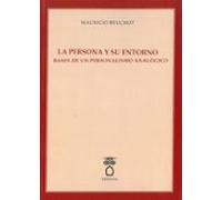 La Persona Y Su Entorno. Bases De Un Personalismo Analógico