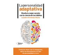 La personalidad adaptativa: Diseña tu mejor versión con la ciencia de los hábitos ( )