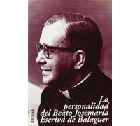 La personalidad del beato Josemaría Escrivá de Balaguer (NT religión)