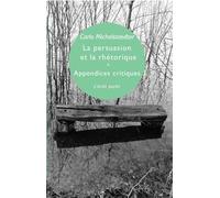 La persuasion et la rhétorique & Appendices critiques