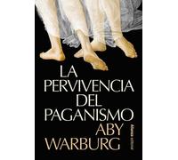La pervivencia del paganismo: Aportaciones a la historia cultural del Renacimiento europeo (Alianza Ensayo)