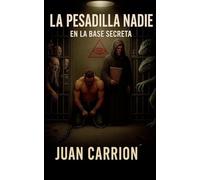 LA PESADILLA NADIE EN LA BASE SECRETA: 6 (El Legado de Nadie y Eidan)