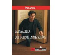 La pesadilla que duerme en mis sueños