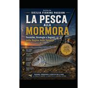 LA PESCA ALLA MORMORA: Tecniche, strategie e segreti della principessa delle spiagge