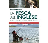 La pesca all'inglese. Dalle origini allo stato attuale della tecnica (Blu sport)