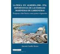 La Pesca En Almería (1900-1976): Importancia De Las Familias Mineras D