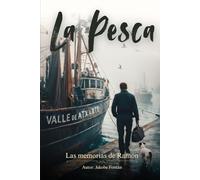 La pesca: Las memorias de un auténtico lobo de mar (Las memorias de Ramón)