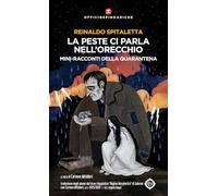 La peste ci parla nell'orecchio. Mini-racconti della quarantena-La peste nos habla al oìdo. Microrerelatos de la cuarantena. Nuova ediz. (Trame narrative)