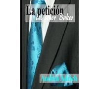 La petición del señor Baker: Volume 2 (Trilogía El señor Baker)