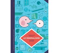 La petite Bédéthèque des Savoirs - Tome 12 - Le Minimalisme. Moins c'est plus. (La petite Bédéthèque savoirs)