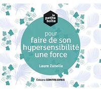 La petite boîte pour faire de son hypersensibilité une force