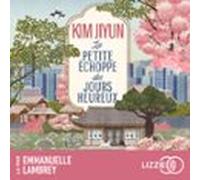 La Petite Échoppe Des Jours Heureux - Une Healing Fiction Coréenne