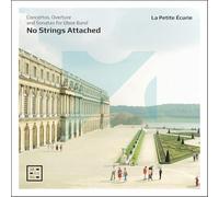 La Petite Écurie - No Strings Attached. Concertos, Overture and Sonatas for Oboe Band