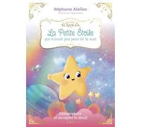 La Petite Etoile qui n'avait pas peur de la nuit: Comprendre et accepter le deuil