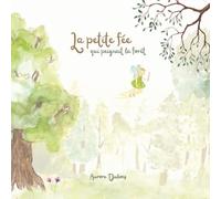 La petite fée qui peignait la forêt