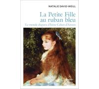 La petite fille au ruban bleu: Le monde disparu d'Irène Cahen d'Anvers