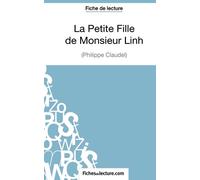 La Petite Fille de Monsieur Linh - Philippe Claudel (Fiche de lecture): Analyse complète de l'oeuvre