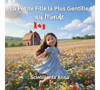 La Petite Fille la Plus Gentille au Monde: Scintillante Anna