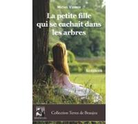 La Petite Fille Qui Se Cachait Dans Les Arbres (ebook)
