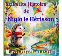 La petite histoire de Niglo le hérisson avec pages de coloriage: D'égal à égal